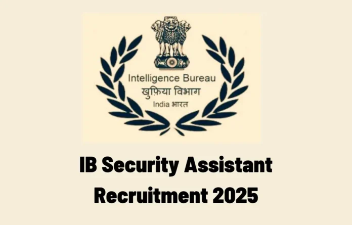 IB Security Assistant Recruitment 2025